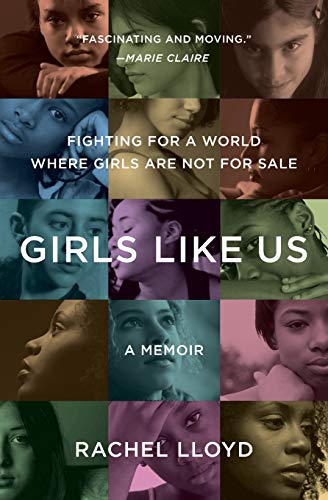 Girls like us : fighting for a world where girls are not for sale, a memoir