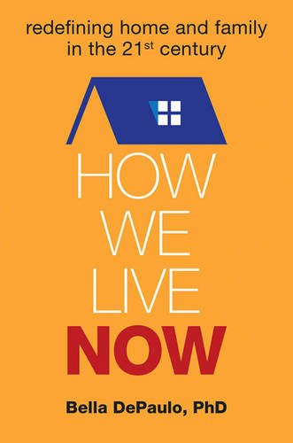 How we live now : redefining home and family in the 21st century