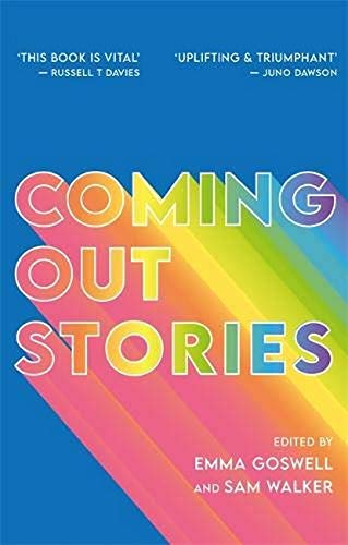 Coming out stories : personal experiences of coming out from across the LGBTQ+ spectrum