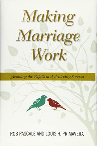 Making marriage work : avoiding the pitfalls and achieving success