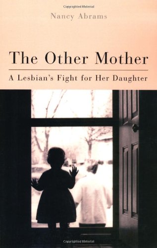 The other mother : a lesbian's fight for her daughter