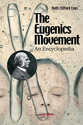The eugenics movement : an encyclopedia