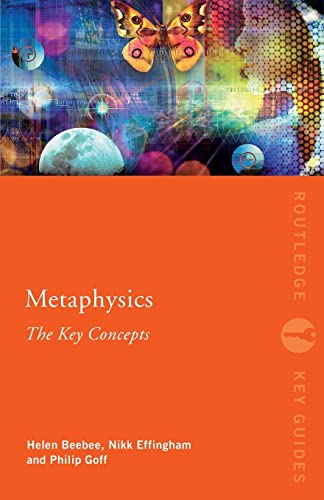 Metaphysics : the key concepts
