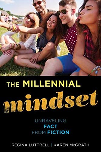 The millennial mindset : unraveling fact from fiction