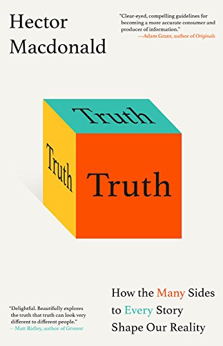 Truth : how the many sides to every story shape our reality