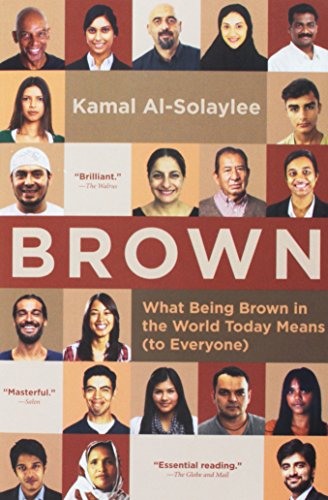 Brown : what being brown in the world today means (to everyone)
