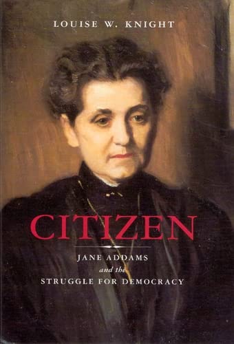 Citizen : Jane Addams and the struggle for democracy