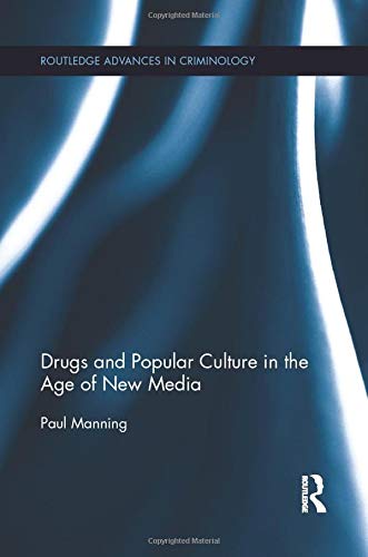 Drugs and popular culture in the age of new media.