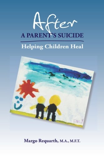 After a parent's suicide : helping children heal