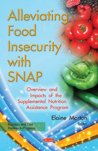 Alleviating food insecurity with SNAP : overview and impacts of the supplemental nutrition assistance program