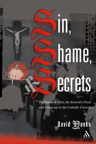 Sin, shame, and secrets : the murder of a nun, the conviction of a priest, and cover-up in the Catholic Church