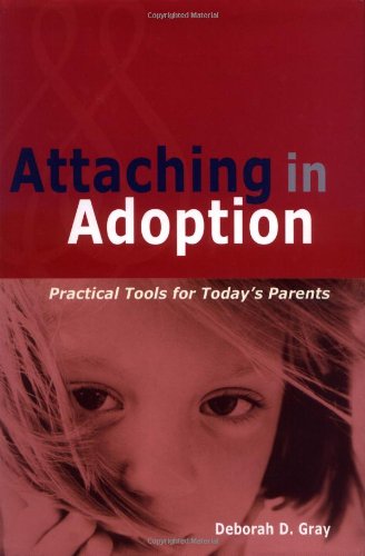 Attaching in adoption : practical tools for today's parents.