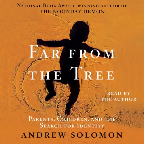 Far from the tree : parents, children and the search for identity