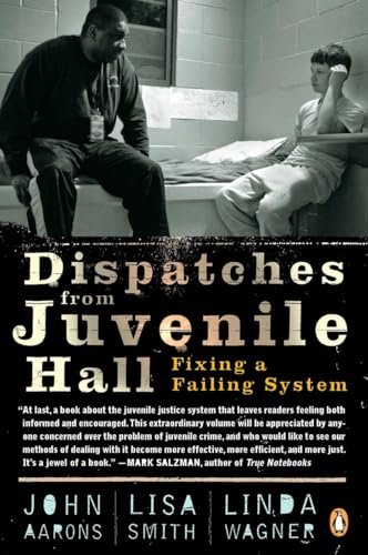 Dispatches from juvenile hall : fixing a failing system