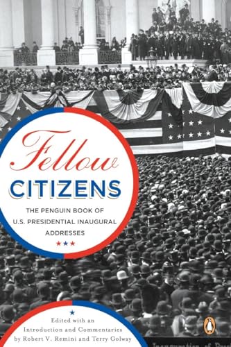 Fellow citizens : the Penguin book of U.S. presidential inaugural addresses