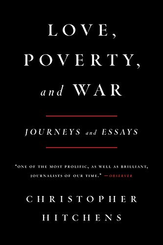 Love, poverty, and war : journeys and essays