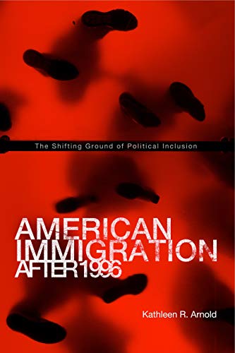 American immigration after 1996 : the shifting ground of political inclusion