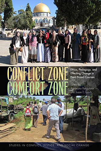 Conflict zone, comfort zone : ethics, pedagogy, and effecting change in field-based courses