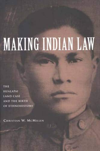 Making Indian law : the Hualapai land case and the birth of ethnohistory