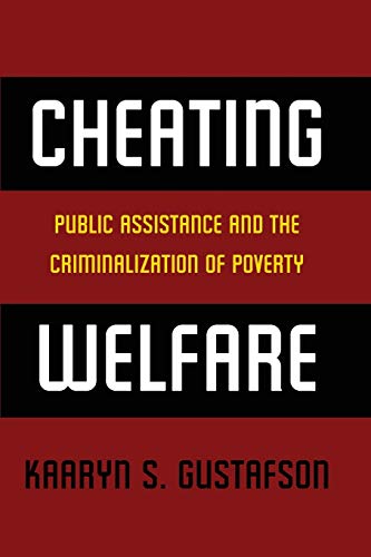 Cheating welfare : public assistance and the criminalization of poverty