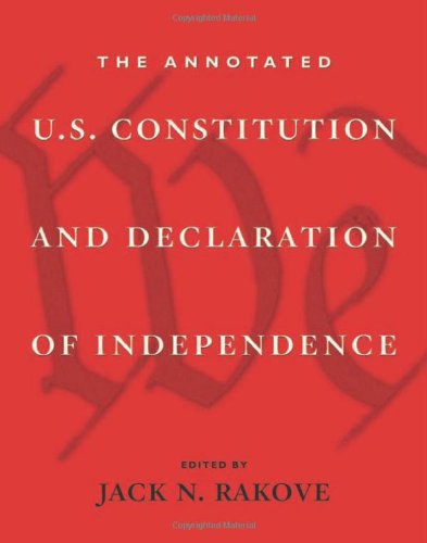 The annotated U.S. Constitution and Declaration of Independence