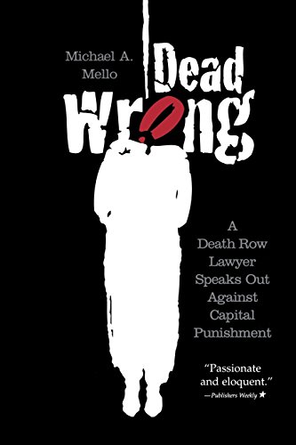 Dead wrong : a death row lawyer speaks out against capital punishment