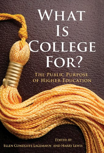 What is college for? : the public purpose of higher education
