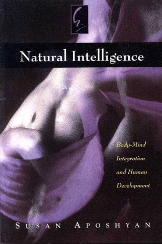 Natural intelligence : body-mind integration and human development