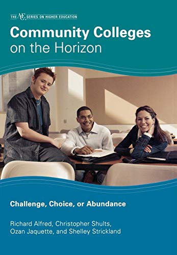 Community colleges on the horizon : challenge, choice, or abundance