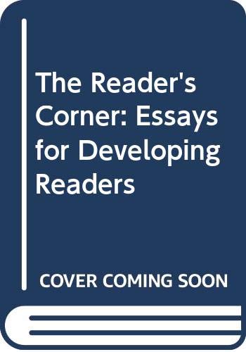 The reader's corner : essays for developing readers