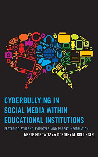 Cyberbullying in social media within educational institutions : featuring student, employee, and parent information