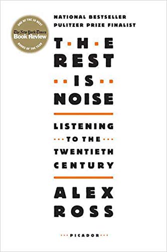 The rest is noise : listening to the twentieth century