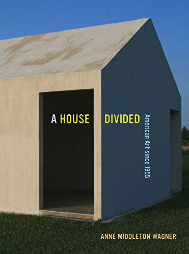 A house divided : American art since 1955