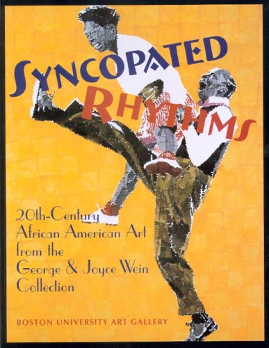 Syncopated rhythms : 20th-century African American art from the George and Joyce Wein collection