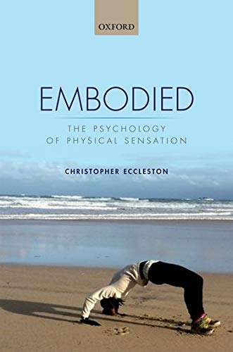 Embodied : the psychology of physical sensation