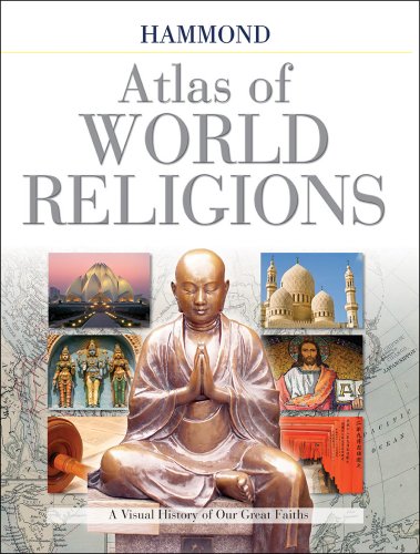 Hammond atlas of world religions : a visual history of our great faiths