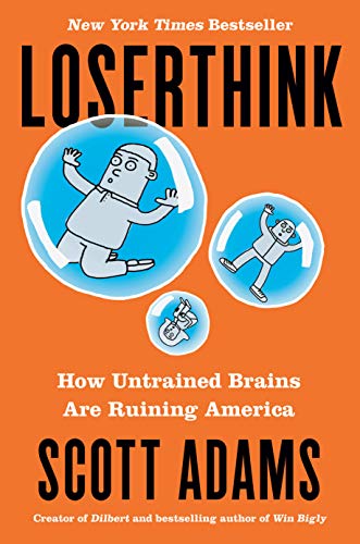 Loserthink : how untrained brains are ruining the world