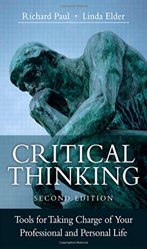 Critical thinking : tools for taking charge of your professional and personal life