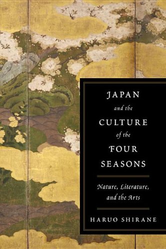 Japan and the culture of the four seasons : nature, literature, and the arts