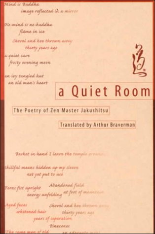 A quiet room : the poetry of Zen Master Jakushitsu.