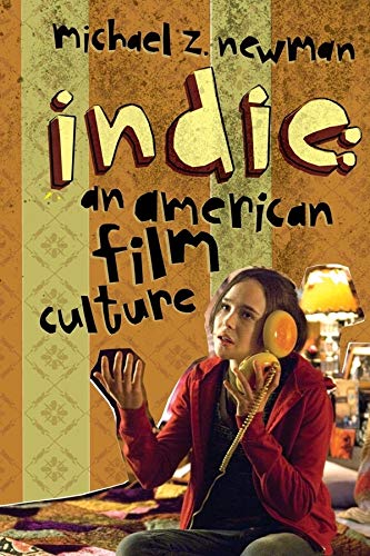 Indie : an American film culture