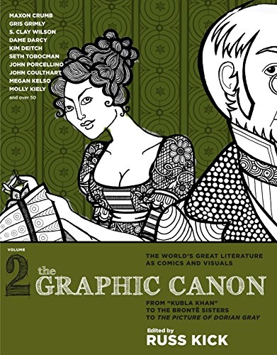 The graphic canon, volume 2 : from "Kubla Khan" to the Brontë Sisters to The picture of Dorian Gray. Volume 2 :.
