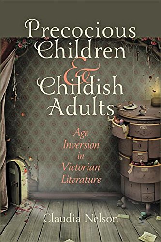 Precocious children and childish adults : age inversion in Victorian literature