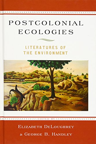 Postcolonial ecologies : literatures of the environment