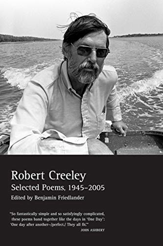 The collected poems of Robert Creeley, 1975-2005.