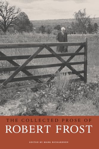 The collected prose of Robert Frost