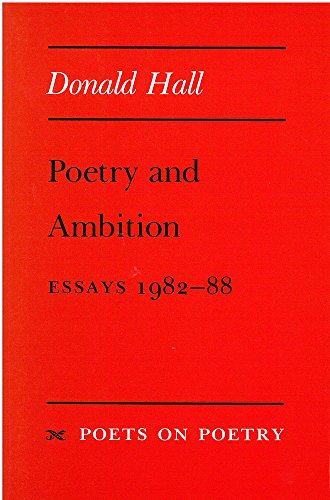 Poetry and ambition : essays, 1982-88