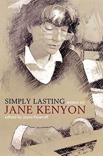 Simply lasting : writers on Jane Kenyon