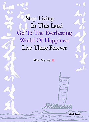 Stop living in this land : go to the everlasting world of happiness : live there forever