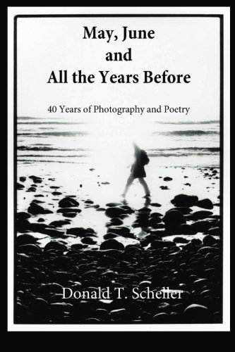 May, June and all the years before : 40 years of photography and poetry
